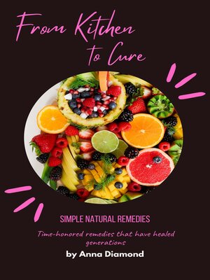 cover image of From Kitchen to Cure  Simple Natural Remedies